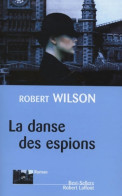 Danse Des Espions (2004) De Robert Wilson - Other & Unclassified