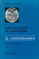 Nouveau Précis De Philosophie Tome I : La Connaissance (1963) De Armand Cuvillier - Psychologie/Philosophie