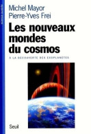 Les Nouveaux Mondes Du Cosmos : à La Découverte Des Exoplanètes (2001) De Michel Mayor - Wetenschap