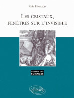 Les Cristaux Fenêtres Sur L'invisible N°4 (1999) De Pénicaud Alain - Sciences