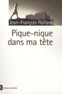 Pique-nique Dans Ma Tête (2006) De Jean-François Paillard - Autres & Non Classés