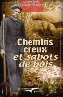 Chemins Creux Et Sabots De Bois (2006) De Adolphe Bertho - Autres & Non Classés