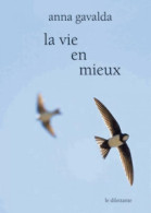 La Vie En Mieux (2014) De Anna Gavalda - Autres & Non Classés