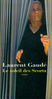 Le Soleil Des Scorta (2004) De Laurent Gaudé - Autres & Non Classés