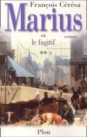 Marius Ou Le Fugitif (2001) De François Cérésa - Autres & Non Classés