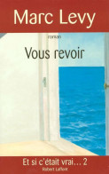 Vous Revoir (2005) De Marc Lévy - Autres & Non Classés