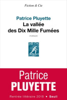 La Vallée Des Dix Mille Fumées (2018) De Patrice Pluyette - Autres & Non Classés