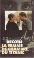 La Femme De Chambre Du Titanic (1997) De Didier Decoin - Autres & Non Classés