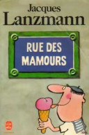 Rue Des Mamours (1982) De Jacques Lanzmann - Autres & Non Classés