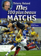 Mes 100 Plus Beaux Matchs (2005) De Thierry Roland - Sport