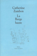 La Berge Haute (2000) De Catherine Zambon - Altri & Non Classificati