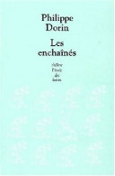 Les Enchaînés (2007) De Philippe Dorin - Autres & Non Classés