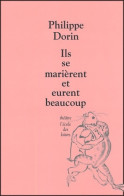 Ils Se Marièrent Et Eurent Beaucoup (2005) De Philippe Dorin - Otros & Sin Clasificación