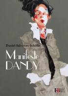 Manifeste Dandy (2012) De Daniel Salvatore Schiffer - Psychology/Philosophy