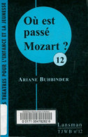 Où Est Passé Mozart ? (2008) De Ariane Buhbinder - Autres & Non Classés