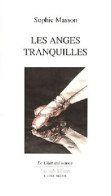 Les Anges Tranquilles (2008) De Sophie Masson - Sonstige & Ohne Zuordnung