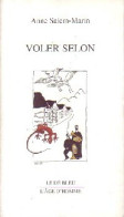 Voler Selon (1997) De Anne Salem-Martin - Autres & Non Classés