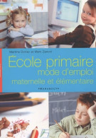 école Primaire Mode D'emploi - Maternelle Et élémentaire (2002) De Marc Zanoni - Sin Clasificación