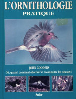 L'ornithologie Pratique (1993) De John Gooders - Animaux