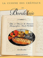 La Cuisine Des Châteaux Du Bordelais (2001) De Bleuzen Du Pontavice - Gastronomia