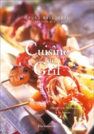 Cuisine Au Gril : 60 Recettes Au Barbecue à La Braise... (2003) De Bruno Ballureau - Gastronomia