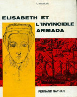 Elisabeth Et L'invincible Armada (1966) De F Winwar - Histoire