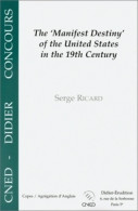 The Manifest Destiny Of The United States In The Xixth Century (2000) De Serge Ricard - Autres & Non Classés