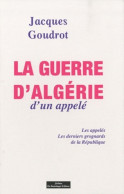 La Guerre D'Algérie D'un Appelé (2010) De Jacques Goudrot - Histoire