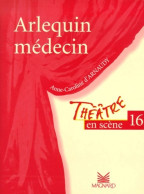 Théâtre En Scène Numéro 16 : Arlequin Médecin (2000) De D'Arnaudy - Sonstige & Ohne Zuordnung