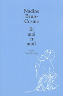 Et Moi Et Moi ! (2004) De Nadine Brun-Cosme - Autres & Non Classés