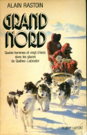 Grand Nord (1986) De Alain Rastoin - Autres & Non Classés