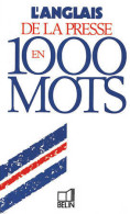 L'anglais De La Presse En 1000 Mots (1993) De Pamela Boelke - Autres & Non Classés