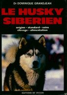 Le Husky Sibérien (1990) De Dominique Grandjean - Animales
