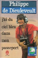 J'ai Du Ciel Bleu Dans Mon Passeport (1987) De Philippe De Dieuleveult - Autres & Non Classés