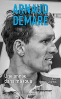 Arnaud Démare : Une Année Dans Ma Roue (2023) De Mathieu Coureau - Sport