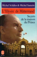 L'Elysée De Mitterrand (1986) De Michel Sarazin - Politique