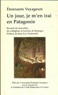 Un Jour, Je M'en Irai En Patagonie (1996) De Collectif - Natuur