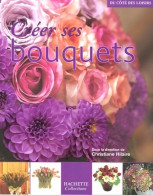 Créer Ses Bouquets (2005) De Christiane Hilaire - Jardinería