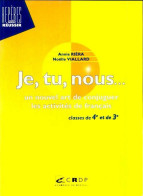 Je, Tu, Nous... Un Nouvel Art De Conjuguer Les Activites De Français (2000) De Noëlle Riéra - Zonder Classificatie