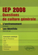 Questions De Culture Générale IEP 2008 : L'environnement-Les Identités (2008) De Sophie Roc - Autres & Non Classés