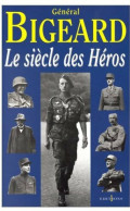 Le Siècle Des Héros (2000) De Général Bigeard - Autres & Non Classés