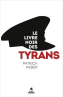 Le Livre Noir Des Tyrans (2015) De Patrick Weber - Histoire