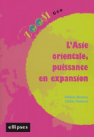 L'asie Orientale, Puissance En Expansion (2004) De Hélène Briones - Géographie