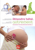 Attendre Bébé... Autrement (2008) De Piraud-rouet Catherine - Health