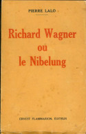 Richard Wagner Ou Le Nibelung (1933) De Pierre Lalo - Musica