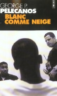 Blanc Comme Neige (2003) De George P. Pelecanos - Other & Unclassified