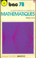 Mathématiques Série A & B Sujets Corrigés 1978 (1978) De Collectif - 12-18 Años