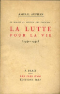 La Lutte Pour La Vie (1947) De Amiral Auphan - Histoire