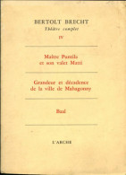 Théâtre Complet Tome IV  (1968) De Bertolt Brecht - Sonstige & Ohne Zuordnung