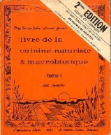 Livre De La Cuisine Naturiste & Marcobiotique Tome I (0) De Annette Van Der Seelen - Gastronomie